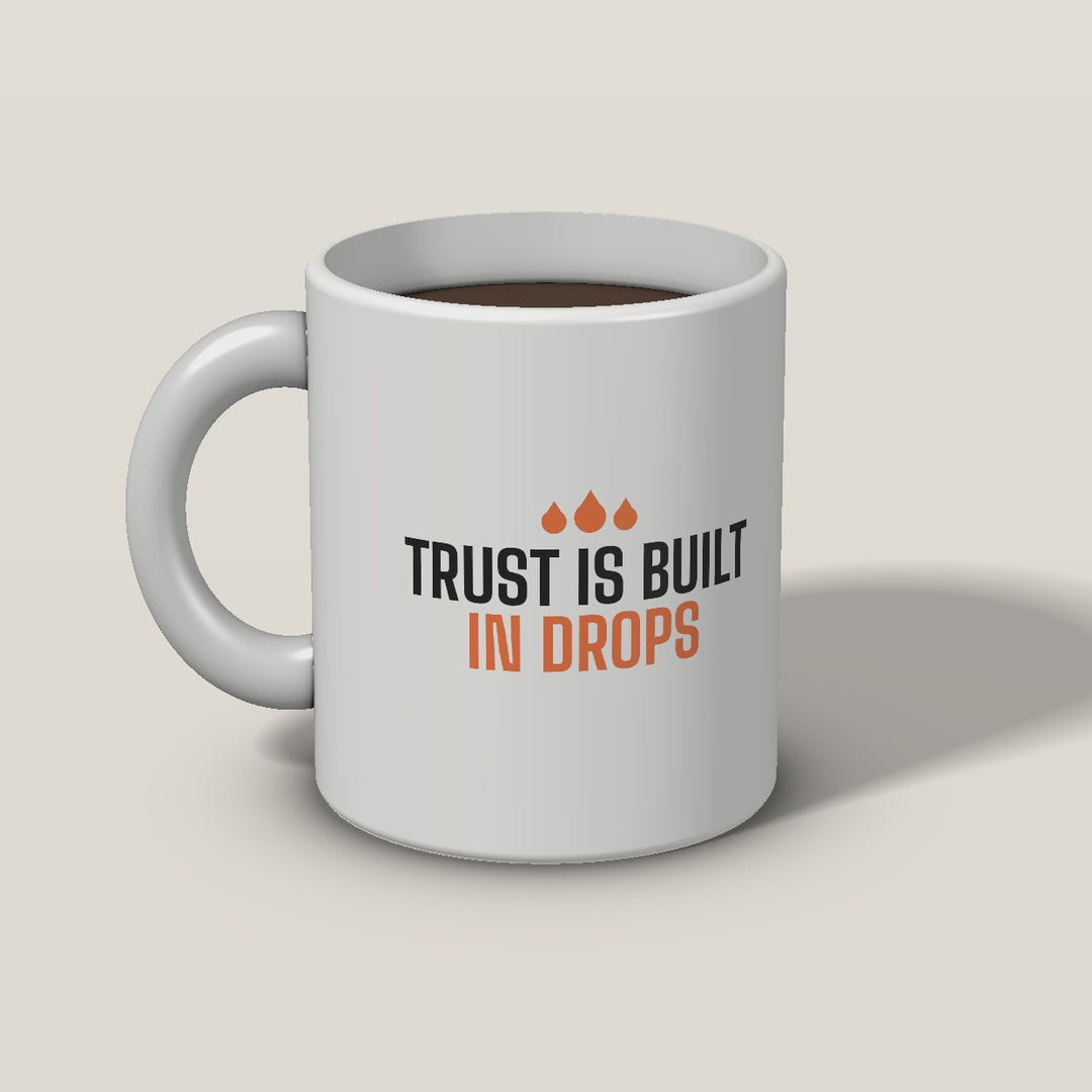 Trust is Built in Drops Mug